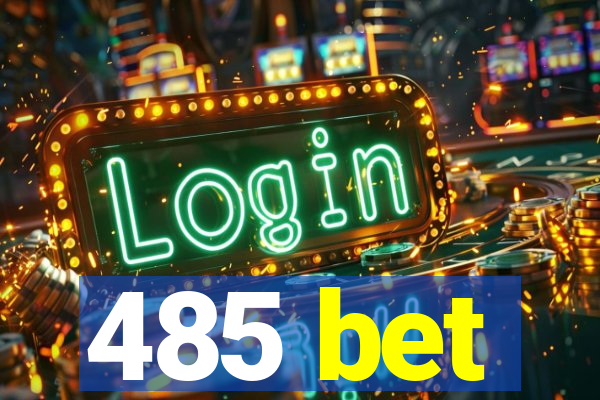 485 bet